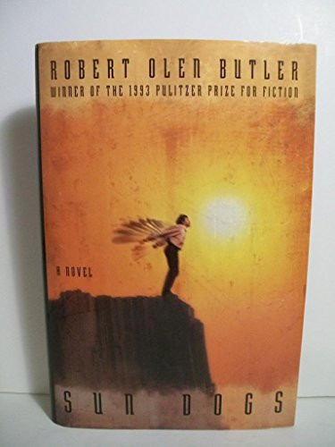 Sun Dogs: A Novel by: Butler, Robert Olen