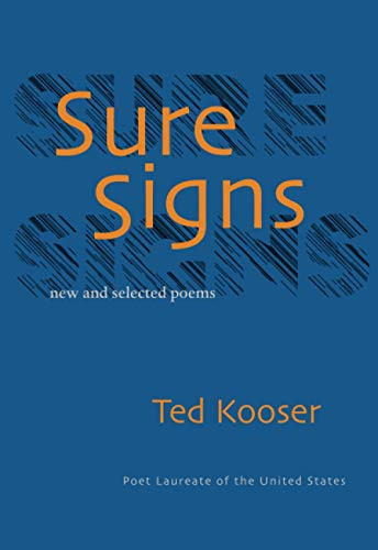 Sure Signs: New and Selected Poems (Pitt Poetry Series) by: Kooser, Ted