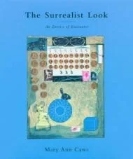 Surrealist Look, The - An Erotics of EncounterCaws, Mary Ann