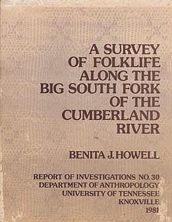 Survey of Folklife Along the Big South Fork of the Cumberland River, AHowell, Benita J.