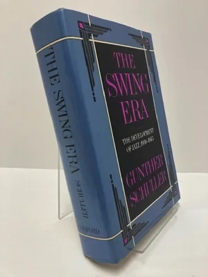 Swing Era, The: The Development of Jazz, 1930-1945Schuller, Gunther