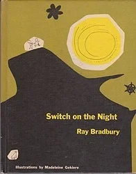 Switch on the NightBradbury, Ray, Illust. by: Madeleine  Gekiere