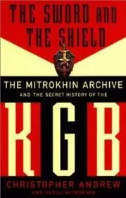 Sword And The Shield: The Mitrokhin Archive And The Secret History Of The KgbAndrew, Christopher