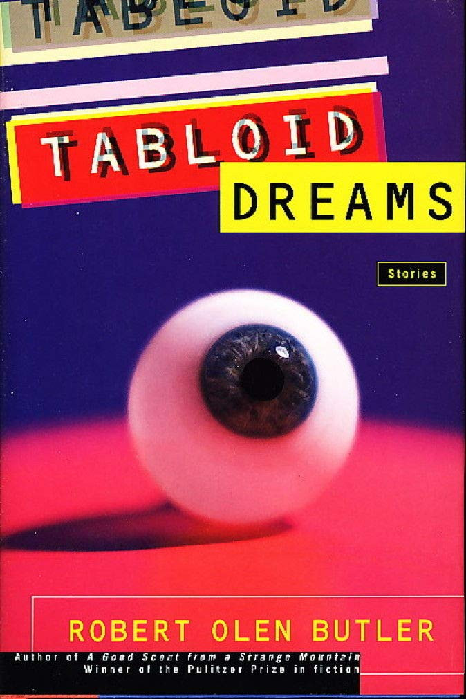 Tabloid Dreams: Stories by: Butler, Robert Olen