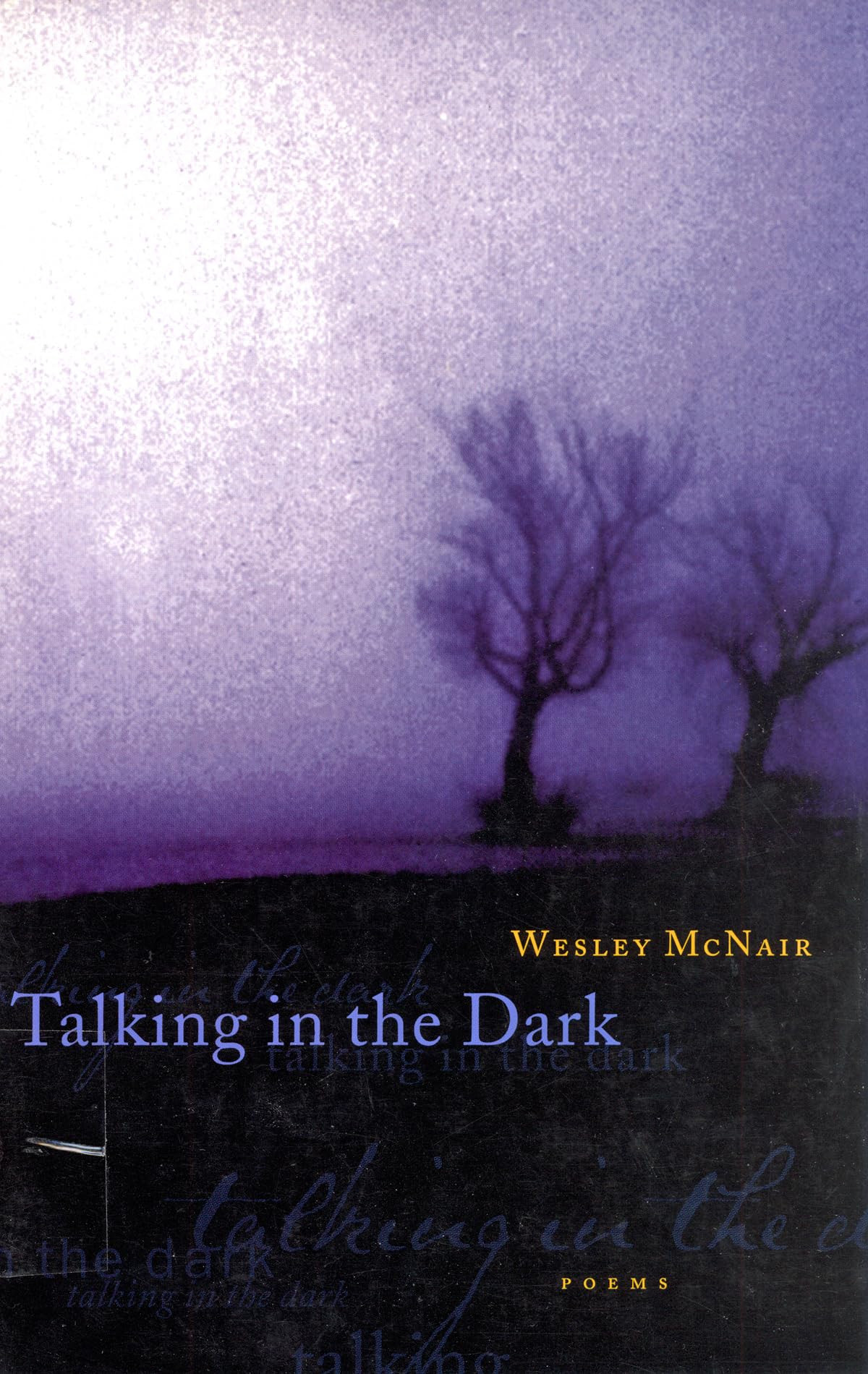 Talking in the Dark: Poems by: McNair, Wesley