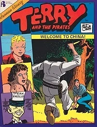 Terry and the Pirates (10 Issues 1935-1940)): #1 Welcome to China!, #2 Marooned With Burma, #3 Dragon Lady's Revenge, #4 Getting Snared, #5 Shanghaied, # 6 Klang the Warlord, #7 The Hunter, #8 The Baron, # 9 Feminine Venom, #10 Network of I