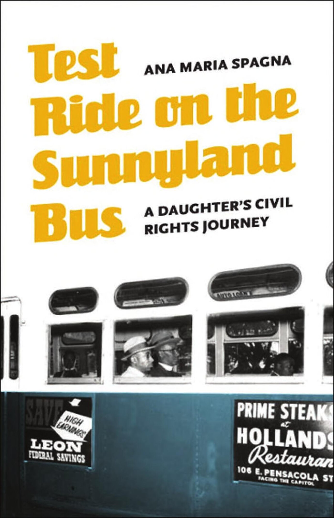 Test Ride on the Sunnyland Bus: A Daughter's Civil Rights Journey (River Teeth Literary Nonfiction Prize) by: Spagna, Ana Maria