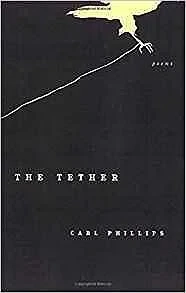 Tether, The: PoemsPhillips, Carl