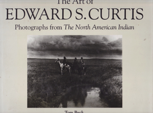 The Art of Edward S. Curtis: Photographs from The North American Indian by: Beck, Tom
