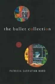 The Bullet CollectionWard, Patricia Sarrafian