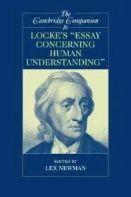 The Cambridge Companion to Locke's 'Essay Concerning Human Understanding'Newman, Lex (ed.)