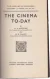 The Cinema To-Day by: Spencer, D. A.Waley, H. D.