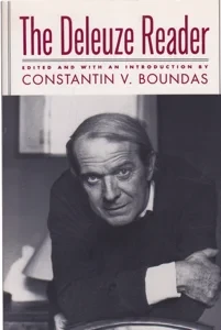 The Deleuze Reader by: Deleuze, Gilles Editor: Boundas, Constantin V.