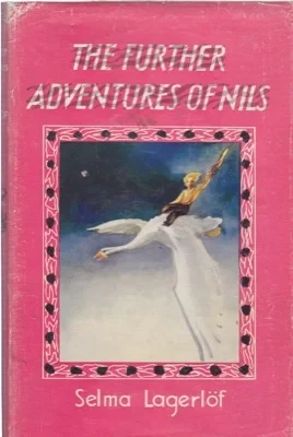 The Further Adventures of Nils by: Lagerlof, Selma, Illust. by: H. Baumhauer