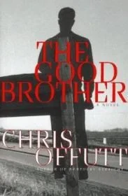 The GOOD BROTHER: A NovelOffutt, Chris
