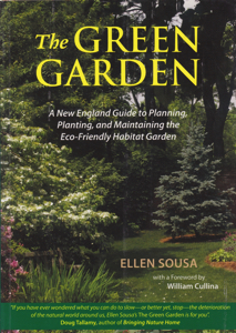 The Green Garden: A New England Guide to Planning, Planting, and Maintaining the Eco-Friendly Habitat Garden by: Sousa, Ellen
