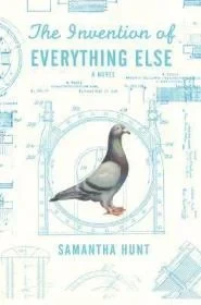 The Invention of Everything ElseHunt, Samantha