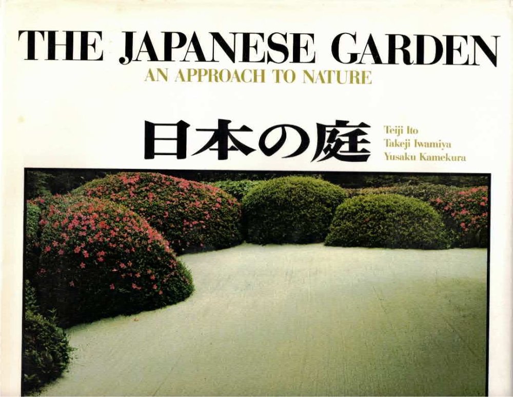 The Japanese Garden: An Approach to Nature by: Ito, Teiji; Iwamiya, Takeji; Kamekura, Yusaku