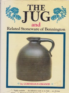 The Jug and Related Stoneware of Bennington by: Osgood, Cornelius