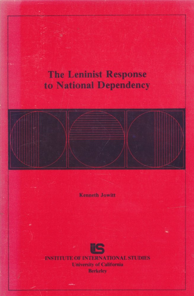 The Leninist Response to National Dependency by: Jowitt, Kenneth