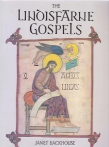 The Linoisfarne Gospels by: Backhouse, Janet