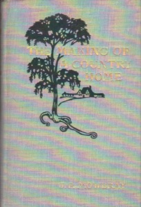 The Making of a Country Home by: Mowbray, J.P.