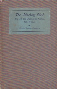 The Mocking Bird: The Life and Diary of Its Author, Sep. Winner by: Claghorn, Charles Eugene