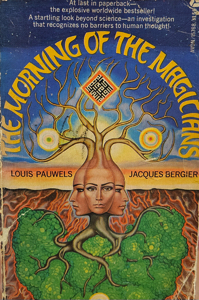 The Morning of the Magicians by: Pauwels, Louis; Bergier, Jacques; Transl. Myers, Rollo