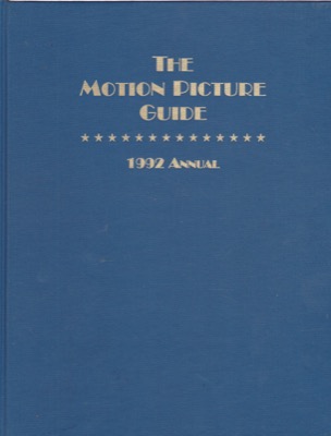 The Motion Picture Guide: 1992 Annual (The Films of 1991) by: Ed. Director: Pallot, James Editor: Miller-Monzon, JohnEditor: Straussman, David