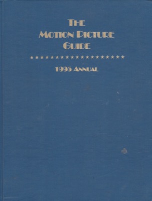 The Motion Picture Guide: 1995 Annual (The Films of 1994) by: Ed. Director: Pallot, James Editor: Levich, JacobEditor: Fox, KenEditor: McDonagh, Maitland