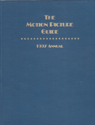 The Motion Picture Guide: 1997 Annual (The Films of 1996) by: Editor: Grant, EdmondEditor: Fox, KenEditor: Joseph, Andrew