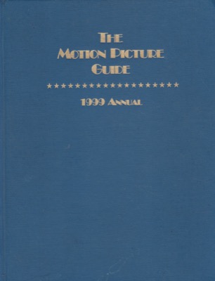 The Motion Picture Guide: 1999 Annual (The Films of 1998) by: Editor: Grant, EdmondEditor: Fox, Ken
