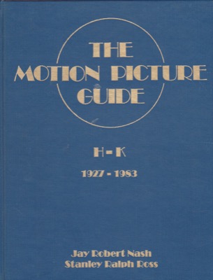 The Motion Picture Guide: Vol. 4, H-K, 1927-1983 by: Nash, Jay RobertRoss, Stanley Ralph