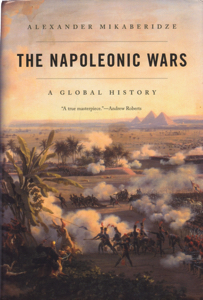 The Napoleonic Wars: A Global History by: Mikaberidze, Alexander