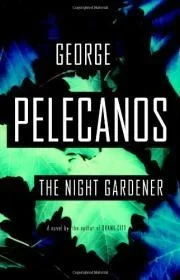 The Night GardenerPelecanos, George