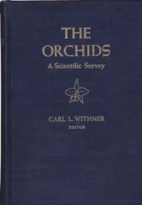 The Orchids: A Scientific Survey by: Editor: Withner, Carl L.