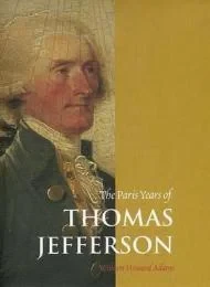 The Paris Years of Thomas JeffersonAdams, William Howard