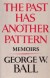 The Past Has Another Pattern: Memoirs [SIGNED COPY] by: Ball, George W.