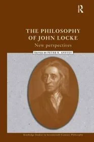The Philosophy of John Locke: New PerspectivesAnstey, Peter R. (ed.)