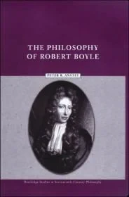 The Philosophy of Robert BoyleAnstey, Peter R.