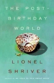 The Post-Birthday WorldShriver, Lionel