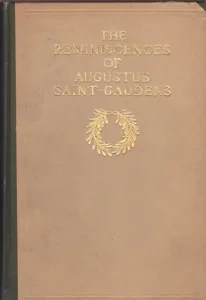 The Reminiscences of Augustus Saint-Gaudens [2 Volumes] by: Editor: Saint-Gaudens, Homer