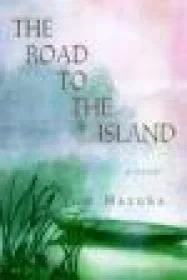The Road to the Island: A NovelHazuka, Tom
