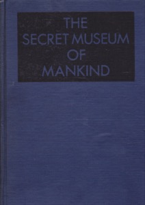 The Secret Museum of Mankind: Five Volumes in One by: N/A