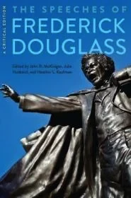 The Speeches of Frederick Douglass: A Critical EditionMcKivingan, John R.