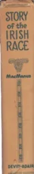 The Story of the Irish Race: A Popular History of Ireland by: MacManus, Seumas