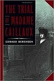 The Trial of Madame CaillauxBerenson, Edward