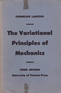 The Variational Principles of Mechanics by: Lanczos, Cornelius