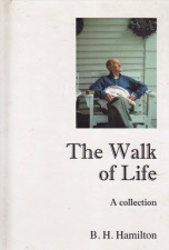 The Walk of Life: A Collection [INSCRIBED COPY] by: Hamilton, Ben H.