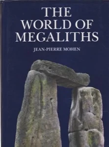 The World of Megaliths by: Mohen, Jean-Pierre